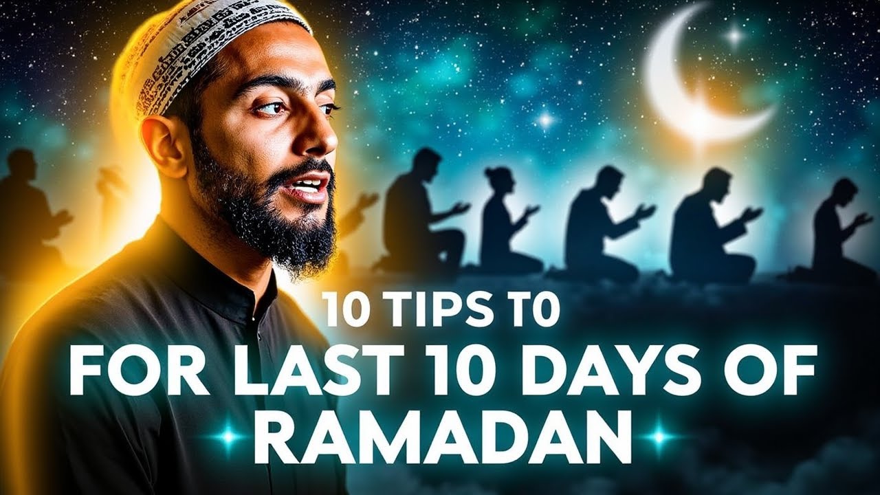 10 Tips for Last 10 Days of Ramadan & Laylatul Qadr | Omar Suleiman | Islam Guides