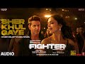 FIGHTER: Sher Khul Gaye (Audio) Hrithik Roshan,Deepika Padukone |Vishal Sheykhar |Kumaar |Bhushan K