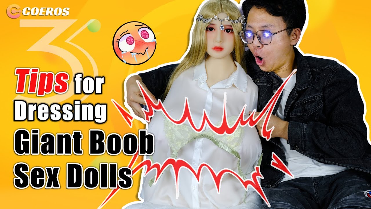 How to Dress Large-Breasted Sex Dolls like a Pro: Size, Dyeing, and Sex Doll Stands