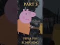 Peppa Pig in Elden Ring - Teil 3 #shorts #short