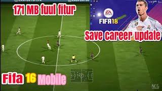 FIFA 18 MOBILE UPDATE 4K GRAFIK SAVE. CAREER#FIFA16 MOBILE MOD
