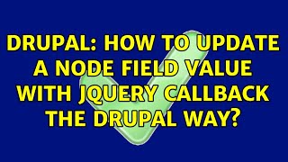 Drupal: How to update a node field value with jQuery callback the drupal way? (2 Solutions!!)