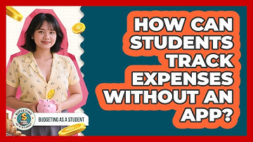 How Can Students Track Expenses Without An App?