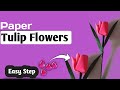 Easy Tulip Flower Making | Make Paper Tulip Step By Step | Handmade Flowers