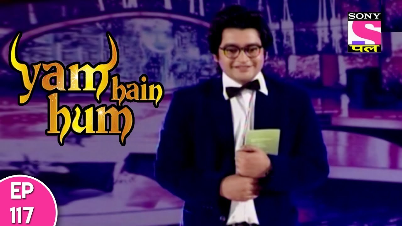 Yam Hain Hum - यम हैं हम - Episode 117 - 7th December, 2017