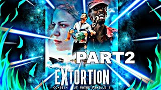 ملخص فيلم EXTORTION الجزء الثاني | EXTORTION MOVIE