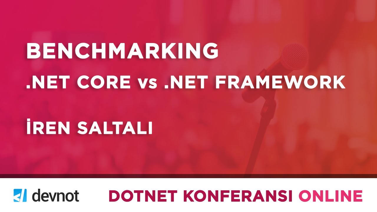 .NET Frameworks Benchmarking: .NET vs. .NET Core (İren Saltalı) - YouTube