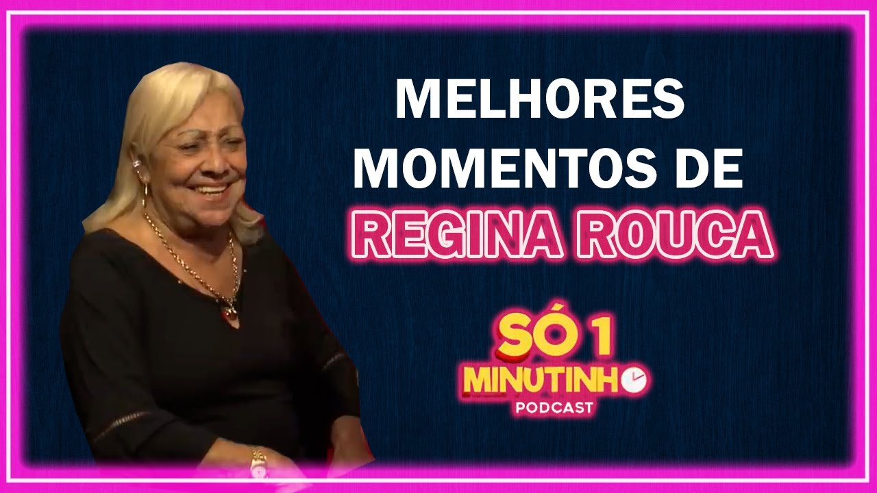 Regina Rouca Melhores Momentos Regina Rouca em Só 1 Minutinho Podcast - cortes da ...