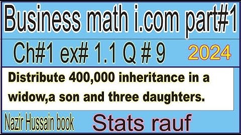 q9 ex 1.1/Business math i.com part1 ch1/Nazir Hussain Book/Business Arithmetic/stats rauf