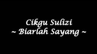 Cikgu Sulizi - Biarlah Sayang (High Quality)