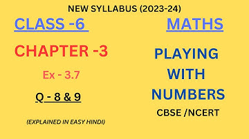 Ex 3.7 - Q 8 & 9 - Playing with numbers - NCERT Maths class 6th - chapter 3