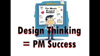 Revolutionize Projects with Design Thinking - Five-Minute PM Episode 69 Net Worth