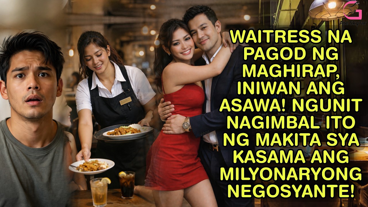 WAITRESS NA PAGOD NG MAGHIRAP, INIWAN ANG ASAWA! NGUNIT NAGIMBAL ITO NG MAKITA SYA KASAMA ANG