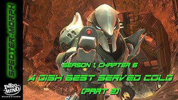 S1E6: A Dish Best Served Cold (Part 2) | Specter-Morph (Halo Machinima)