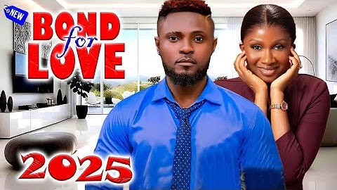 BOND FOR LOVE - NEW TRENDING NIGERIAN TRUE LOVE STORY - MAURICE SAM, SONIA UCHE LATEST HIT 2025