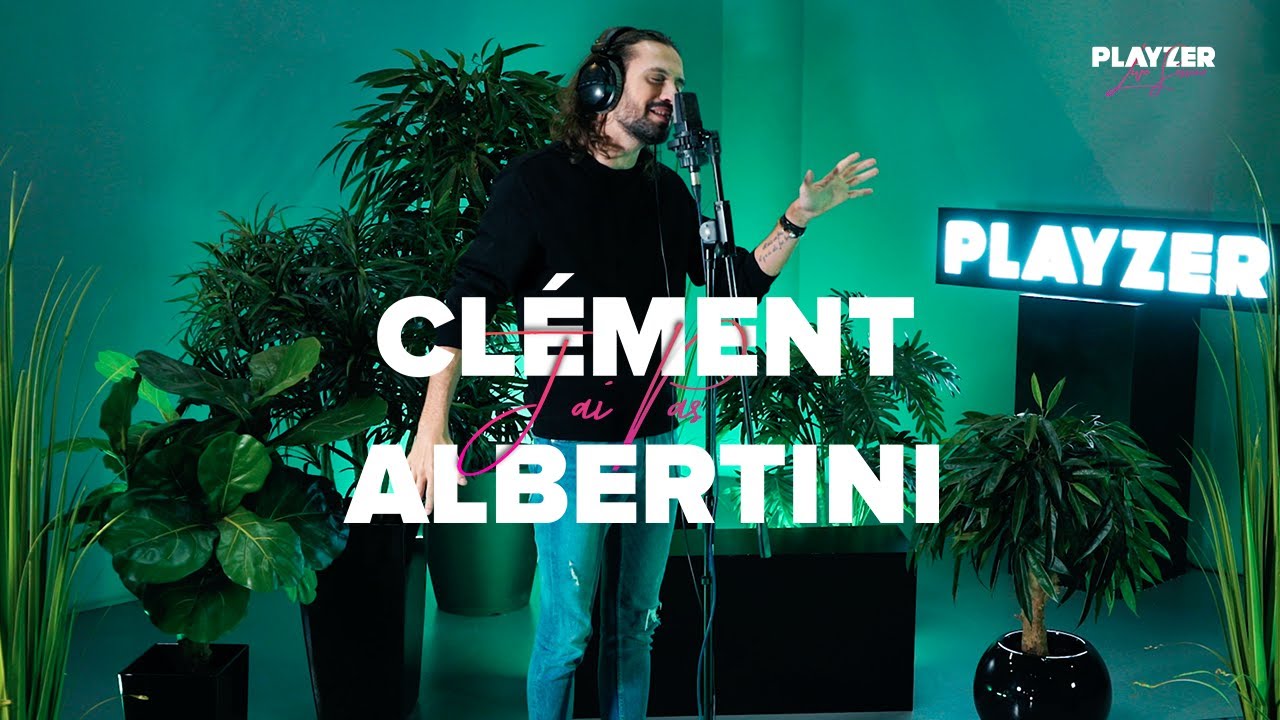 CLEMENT ALBERTINI - J'AI PAS | PLAYZER LIVE SESSION #10