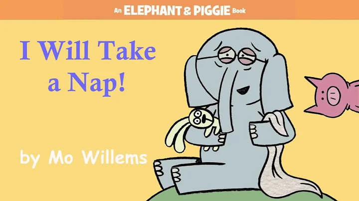 I Will Take a Nap! by Mo Willems | An Elephant & P...