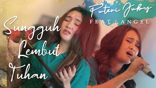 Sungguh Lembut Tuhan Yesus Memanggil by Puteri Juby ft Angel - Kidung Jemaat 353 (Cover)