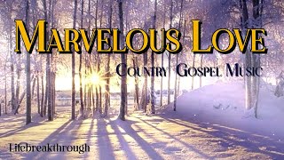 Marvelous Love/Worship Songs With lyrics/Lifebreakthroughmusic