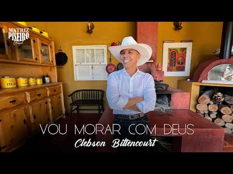 Clebson Bittencourt - Vou Morar Com Deus vídeo clipe
