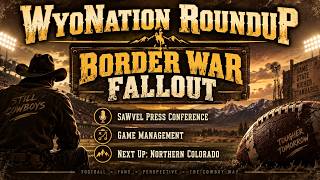 WyoNation Roundup - Border War Fallout