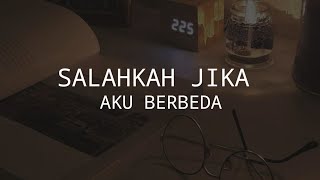 SALAHKAH JIKA AKU BERBEDA? | MUSIKALISASI YUNI | NARASI SINGKAT