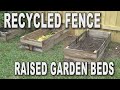 Make Garden Beds Out Of Recycled Fence