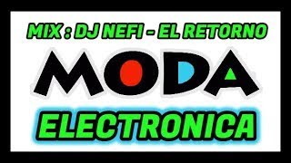 MODA ELECTRÓNICA : Dj Nefi - El Retorno (Back To The Melody) || Radio Moda 97.3 FM