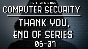 Thank You, End Of Series: How To Keep Your Computer Safe From The Bad Guys (06:07)