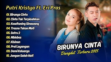 Putri Kristya Ft Eri Pras - BIRUNYA CINTA - CINTA TAK TERPISAHKAN || DANGDUT TERBARU 2025