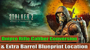 Dnipro Rifle Caliber Conversion & Extra Barrel Blueprint Location: Stalker 2 Heart of Chornobyl