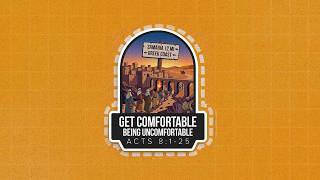 Acts | "Get Comfortable Being Uncomfortable" - Full Service