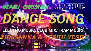 NEPALI CHRISTAIN DANCE SONG 2021 || HOSSANA & YESHU YESHU MASHUP || Bishnu Sunar ||Grace Multimedia