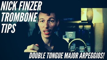 Major Arpeggio Double Tongue Arpeggios | Adapted from Wycliffe Gordon | Nick Finzer Trombone Tips