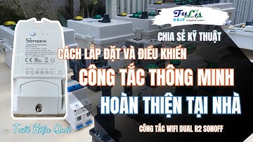 **Hướng dẫn Sonoff Dual R2: Cài đặt, Hẹn giờ & Chạy Lịch trình Offline**