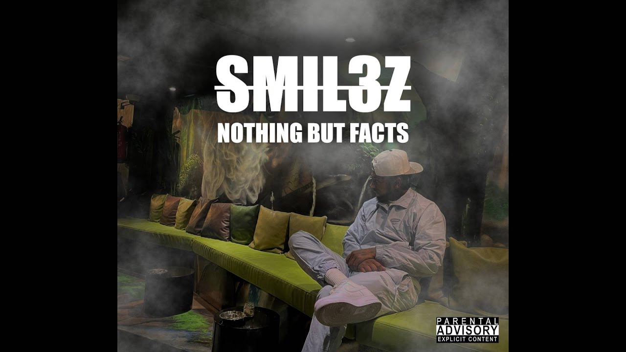 SMIL3Z - NOTHING BUT FACTS (AUDIO)