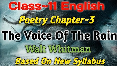 Class 11 English Poetry Chapter 3 | The Voice Of The Rain | Walt Whitman | Full Explanation In Hindi
