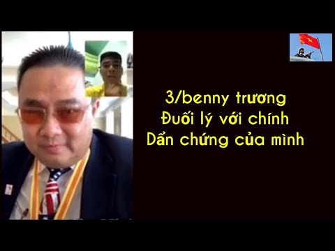 Video 3/Benny trương đuối lý với chính dẩn chứng của mình |... - youtube