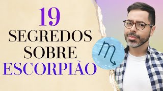 19 SEGREDOS SOBRE O SIGNO DE ESCORPIÃO!