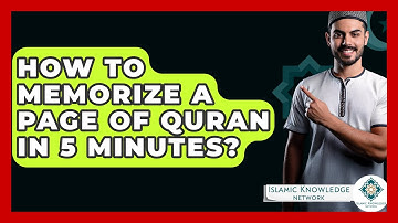 How To Memorize A Page Of Quran In 5 Minutes? - Islamic Knowledge Network