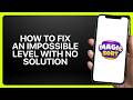 How To Fix An Impossible Level With No Solution in Magic Sort! Tutorial