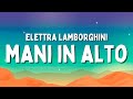 Elettra lamborghini  mani in alto testolyrics