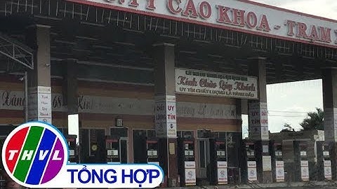 THVL | Phát hiện nhiều cây xăng kém chất lượng ở Tây Nguyên