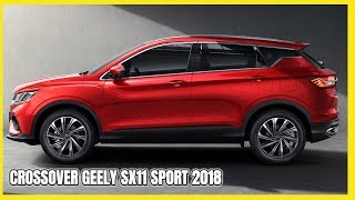 Crossover Geely Sx11 Sport 2018 First Review