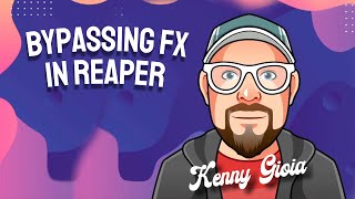 Bypassing FX in REAPER