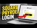 How to Login to Square Payroll Employee Portal – View Payment History
