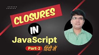 Closures in JavaScript | Closures in JavaScript Hindi
