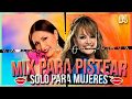 Mix Para Pistear ( solo para Mujeres Adoloridas) Dj Tejano Loco