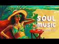 Chill Summer Soul Music Playlist - Neo soul music compilation - Best soul songs 2024 mix