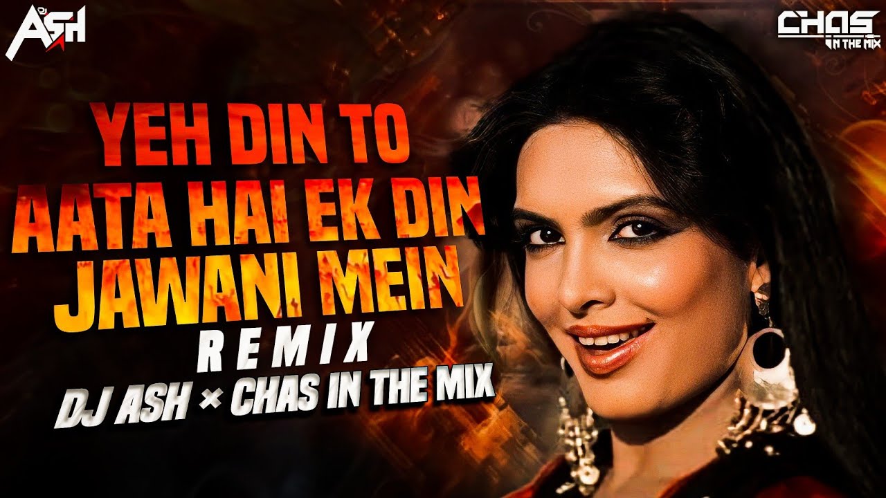 Yeh Din To Aata Hai Ek Din Jawani Mein Remix DJ Ash x Chas In The Mix  Kishore Kumar Asha Bhosle